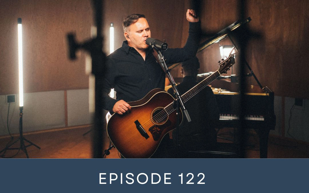 Matt Redman on the Life Behind a Heart of Worship (122)